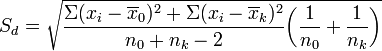 S_d=\sqrt{\frac{\Sigma^2+\Sigma^2}{n_0+n_k-2}{\left}}