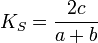  K_S = \frac{2c}{a+b} 