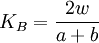  K_B = \frac{2w}{a+b} 
