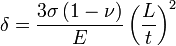 
\delta = \frac{3\sigma\left}{E} \left^2
